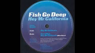 Fish Go Deep - Hey Mr California (Offset Remix)