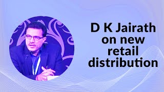 D K Jairath on new retail distribution image