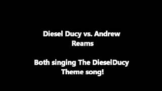 Duo Singing: Andrew Reams & Diesel Ducy both singing The DieselDucy Theme song!