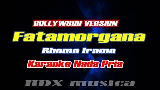 Download lagu FATAMORGANA - KARAOKE NADA PRIA COWOK || BOLLYWOOD VERSION mp3