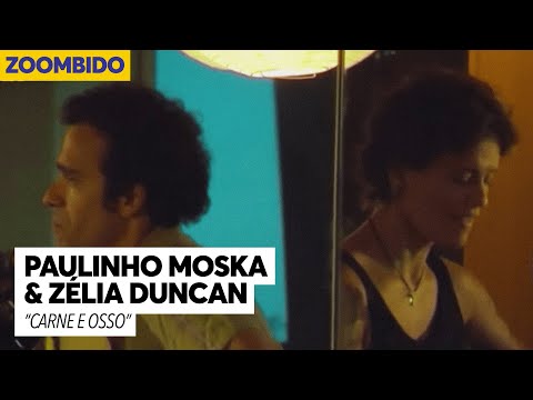 Paulinho Moska e Zélia Duncan Zoombido  - Carne e Osso