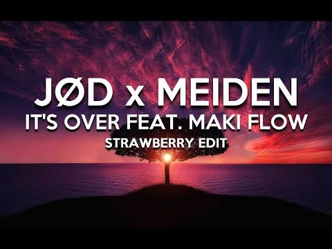 JØD x MEIDEN - It's Over feat. Maki Flow (STRAWBERRY EDIT)