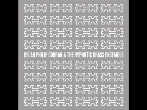 Kelan Philip Cohran & The Hypnotic Brass Ensemble - Zincali