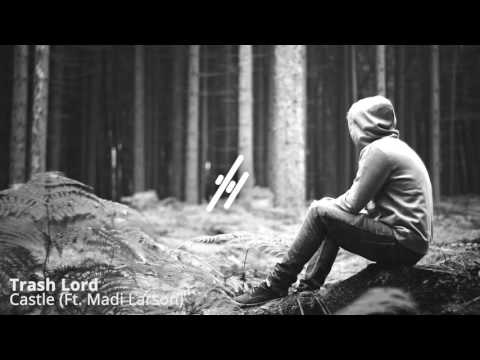 Trash Lord - Castle (Ft. Madi Larson) TIRED oғ EVERYTHING.