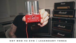 Video thumbnail for HOT MOD V2 EVO by Legendary Tones | Fire up your JCM800 2203 & some other Marshalls too. by Euge Valovirta