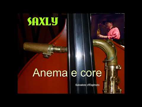 SAXLY ( Martial D)  Anema e core