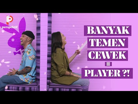 Perspektif Ep. 2 - Cowok Player Punya Banyak Temen Cewek ?!