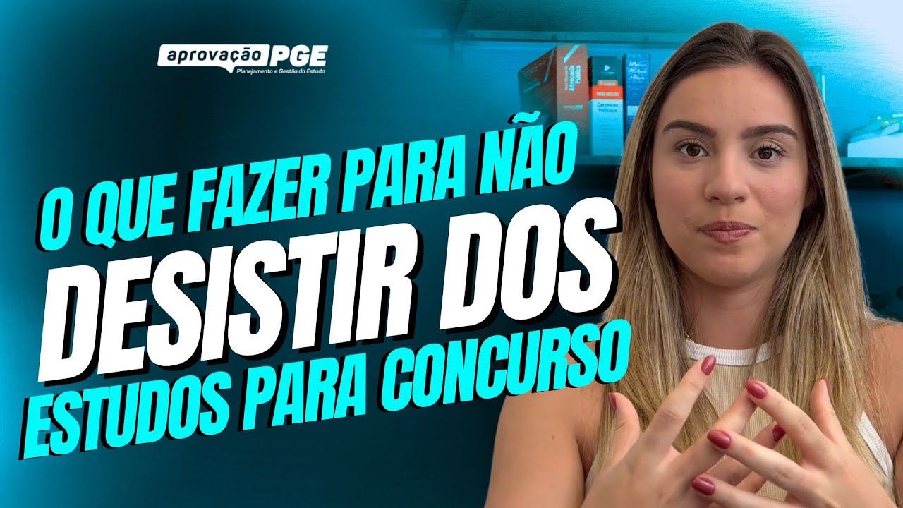 O que fazer para não desistir do concurso no meio dos estudos