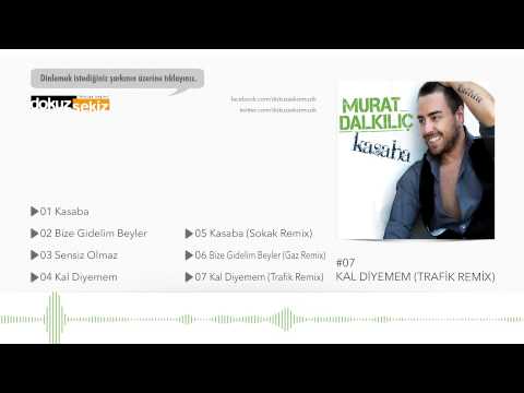 Murat Dalkılıç - Kal Diyemem (Trafik Remix) (Official Audio)