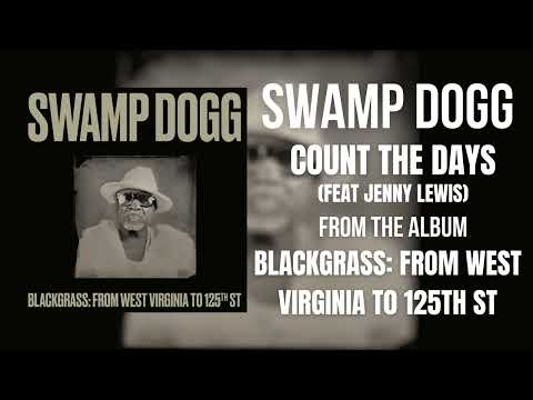 Swamp Dogg - Count The Days (Feat. Jenny Lewis)
