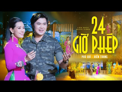 Liên Khúc 24 Giờ Phép - Nguyễn Phú Quí ft. Hiền Trang (Official MV) Song ca Nhạc Vàng 2022