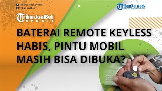 Perlu Diperhatikan, Baterai Remote Keyless Habis Harus Segera Diganti agar Pintu Mobil Bisa Dibuka?