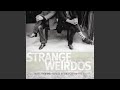 Strange Weirdos
