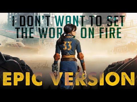 I Don't Want To Set The World On Fire | EPIC VERSION | Fallout Trailer Music