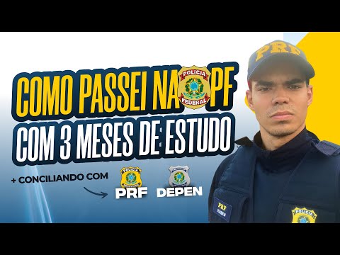 Como passei na PF com 3 meses de estudo e conciliando com PRF e DEPEN