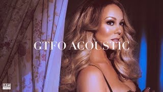 Mariah Carey - GTFO (Acoustic)