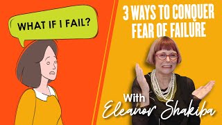 3 ways to conquer fear of failure
