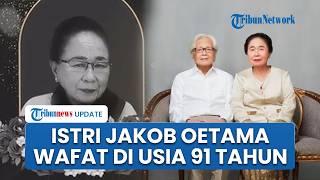 Istri Perintis Kompas Gramedia Jakob Oetama Meninggal, Maria Bernadeth Larifa Wafat di Usia 91 Tahun