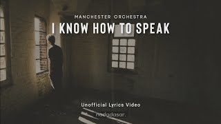 MANCHESTER ORCHESTRA - I KNOW HOW TO SPEAK (LYRICS)