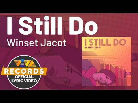 I Still Do - Winset Jacot [Official Lyric Video]