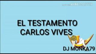 El Testamento Carlos Vives (LETRA)