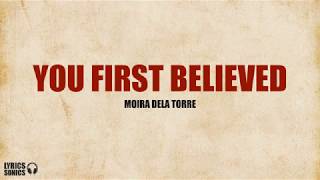 Moira Dela Torre - You First Believed (Lyrics)