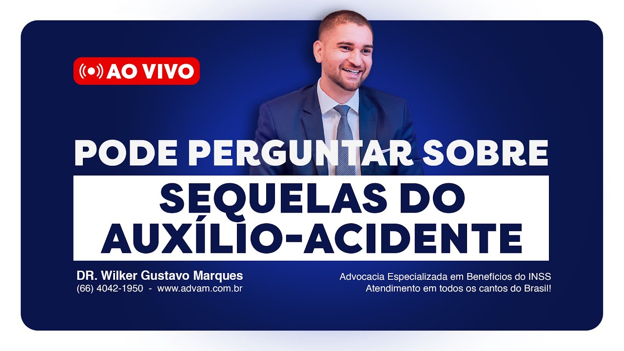 Sequelas do Auxílio-acidente com Advogado Dr. Wilker Gustavo Marques | Ao vivo