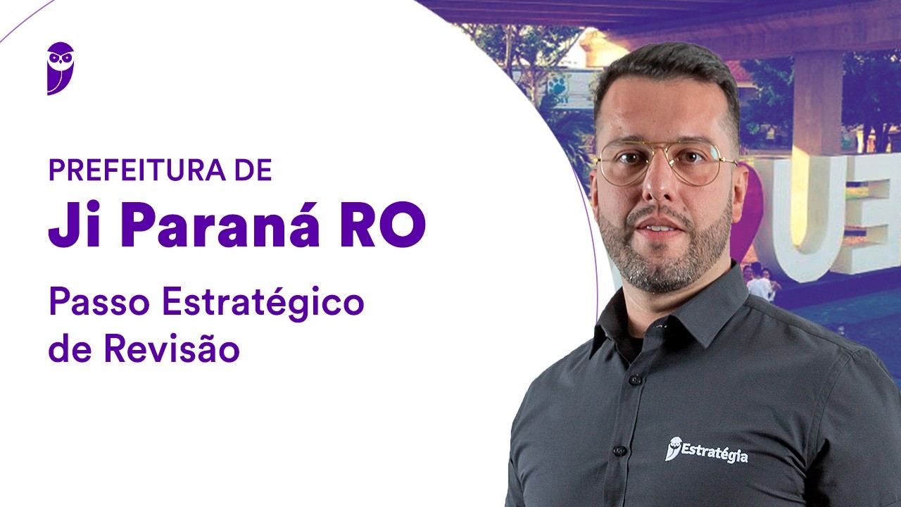 Prefeitura de Ji Paraná RO: Passo Estratégico de Revisão