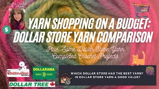 IS DOLLAR STORE YARN A GOOD VALUE? Yarn Shopping On A Budget: Dollar Store Yarn Comparison.