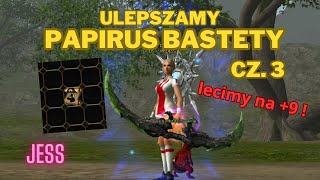 Miniaturka - Ulepszamy papirus Bastety cz.3 - Lecimy na +9! - Valium.pl - Jess