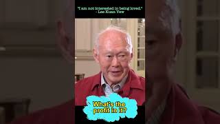Lee Kuan Yew: “ I’m not interested in being loved.” #Shorts