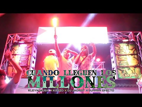 Cuando Lleguen Los Millones (En Vivo) Kleyn Music x El Kenzo X Dj Jhondys x Juanda Efecto