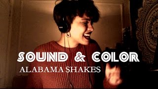 sound &amp; color - alabama shakes [cover]