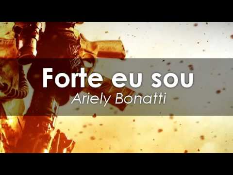 Forte eu sou Ariely bonatti playback com legenda