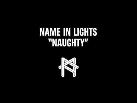 Name In Lights - Naughty (Axel Boman Remix)