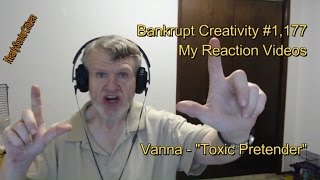 Vanna - "Toxic Pretender" : Bankrupt Creativity #1,177 My Reaction Videos