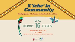 K’iche’ in Community: Amplifying voices of Indigenous Guatemalans in Rhode Island