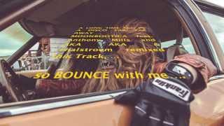 MOONBOOTICA - Bounce with Me (feat. Anthony Mills) [AKA AKA & Thalstroem Remix Dub Version] HD