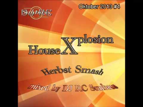 DJ RC Sunbass presents - House X plosion  -  Herbst Smash -  Okt 2013 mixed by DJ RC Sunbass