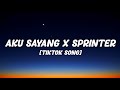 Aku Sayang X Sprinter Lyrics Slowed Reverb