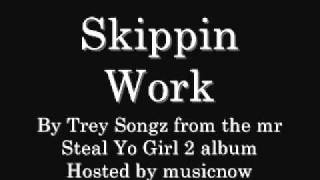 Trey Songz - Skippin Work (with download link)