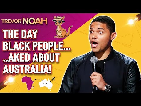 TREVOR NOAH: The Day Black People Asked About Australia! 🤯