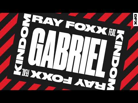 Ray Foxx featuring KINdom ‘Gabriel’