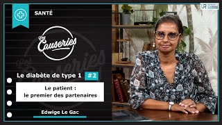 Causeries Santé - Le diabète de type 1 #2 - Le patient : le premier des partenaires