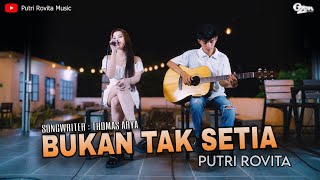 Download lagu Putri Rovita - BUKAN TAK SETIA | Lagu galau (Cover Akustik) mp3