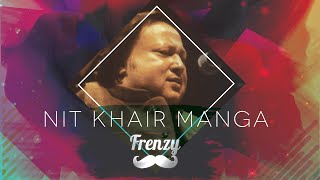 NIT KHAIR MANGA (feat Nusrat Fateh Ali Khan)    DJ
