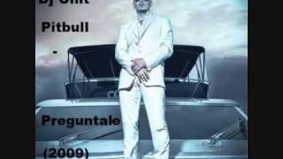 Pitbull - Preguntale NEW 2009 (HQ) FULL