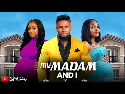 MY MADAM & I (Full Movie) - UCHE MONTANA, MAURICE SAM, ANGEL UNIGWE | Latest 2025 Nigerian Movie