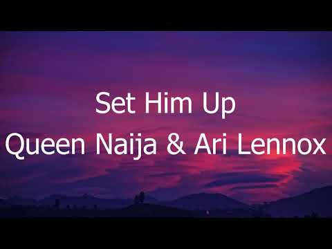 Queen Naija & Ari Lennox - Set Him Up (Lyrics)