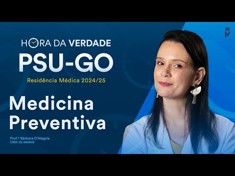 Hora da Verdade Medicina Preventiva PSU-GO Residência Médica